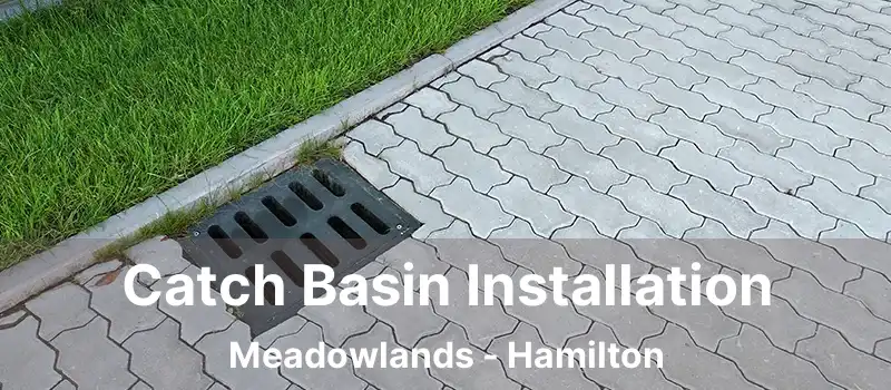  Catch Basin Installation Meadowlands - Hamilton