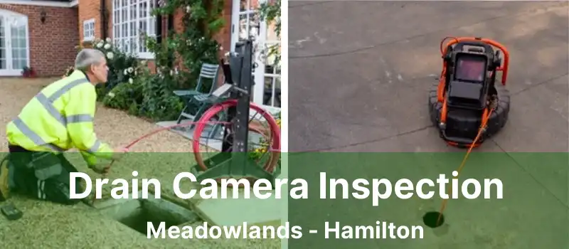  Drain Camera Inspection Meadowlands - Hamilton