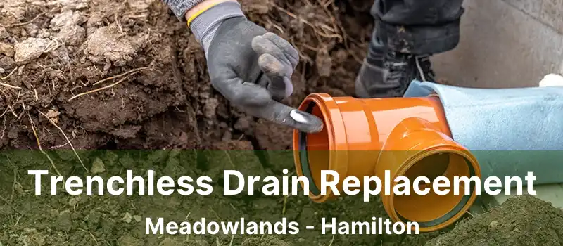  Trenchless Drain Replacement Meadowlands - Hamilton